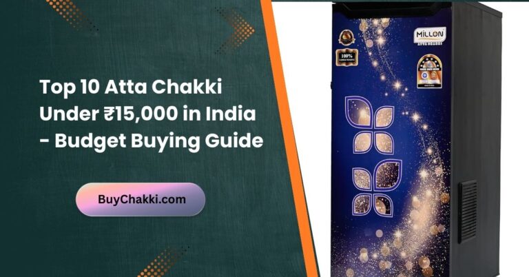 Best budget atta chakki under 15000 in India for home use