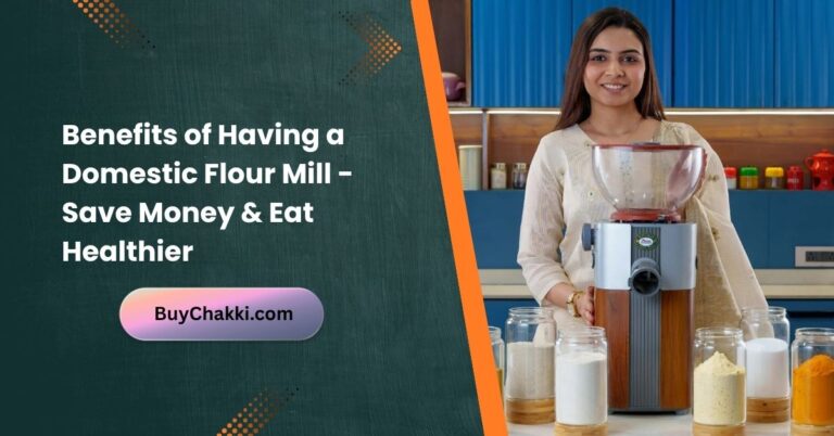 Benefits of domestic flour mill save money eat healthier