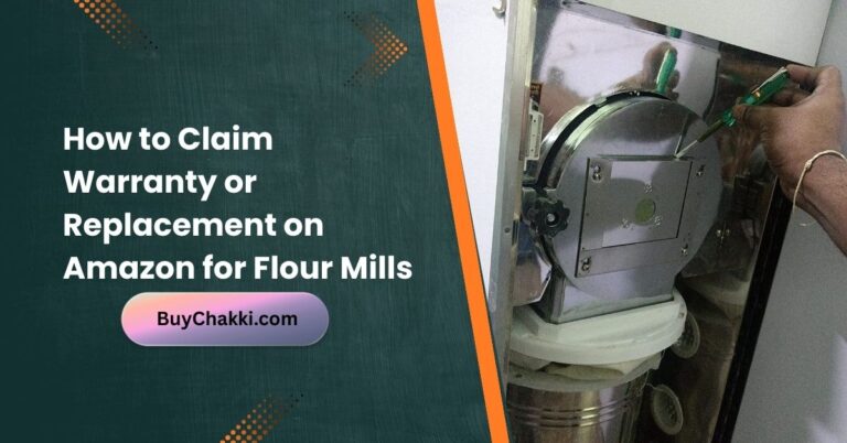 How to claim warranty or replacement for flour mill purchased on Amazon India